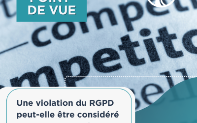 SANCTION – Une violation du RGPD peut-elle être considérée comme un acte de concurrence déloyale ?